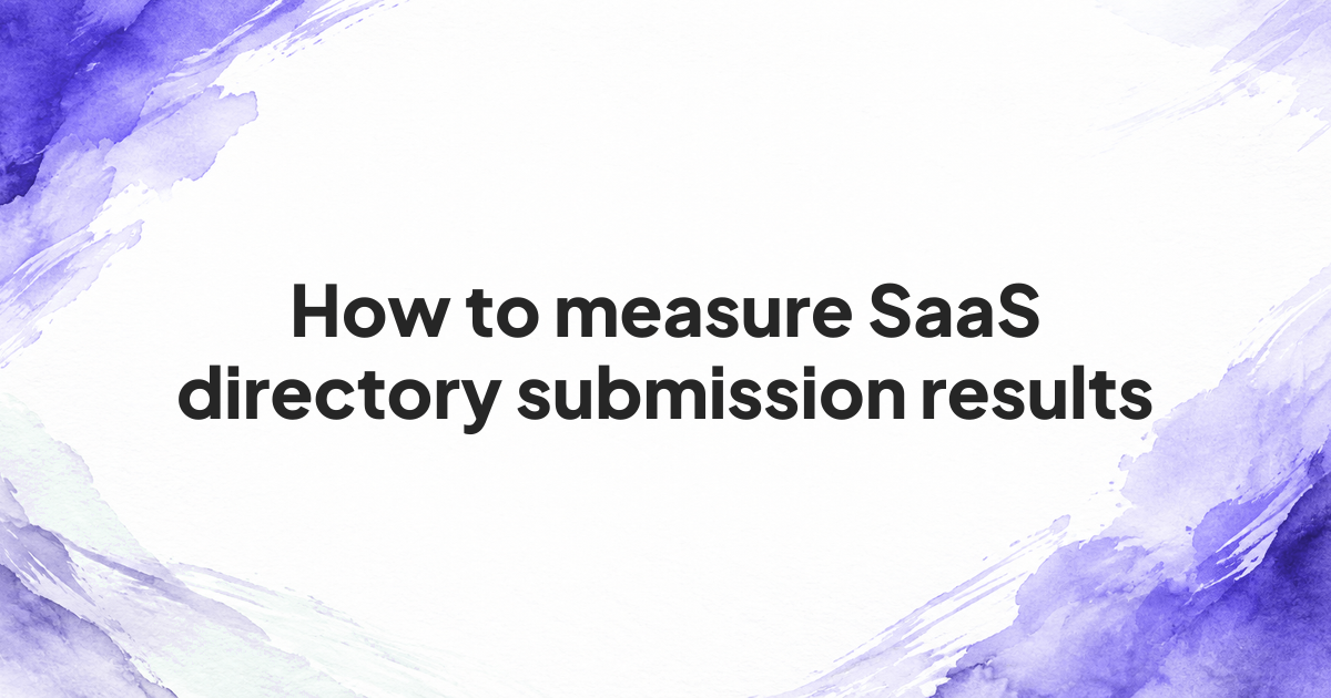 How to Measure SaaS Directory Submission Results