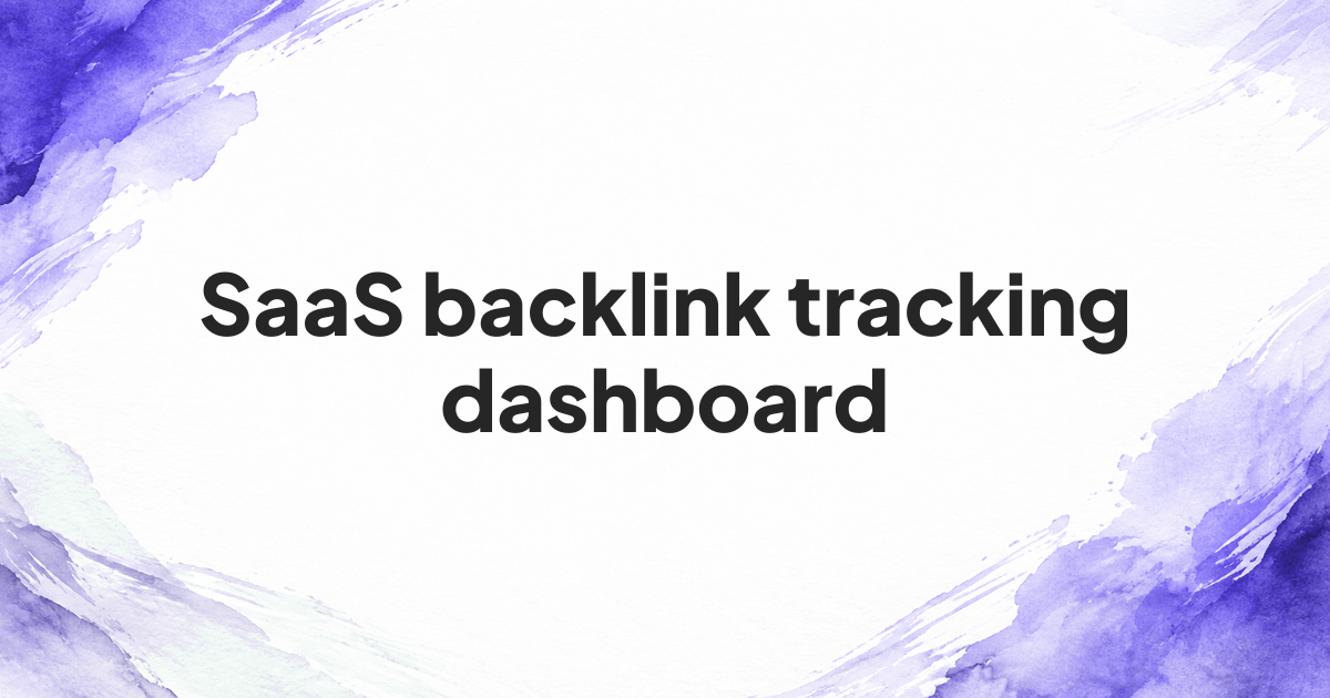 SaaS Backlink Tracking Dashboard