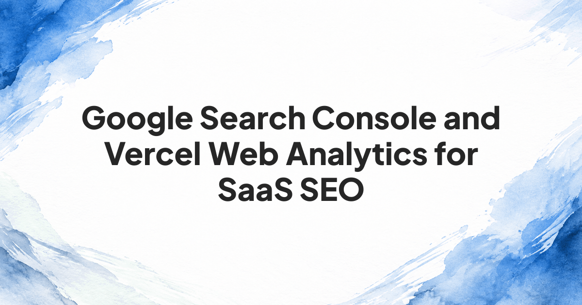 Branded cover reading Google Search Console and Vercel Web Analytics for SaaS SEO