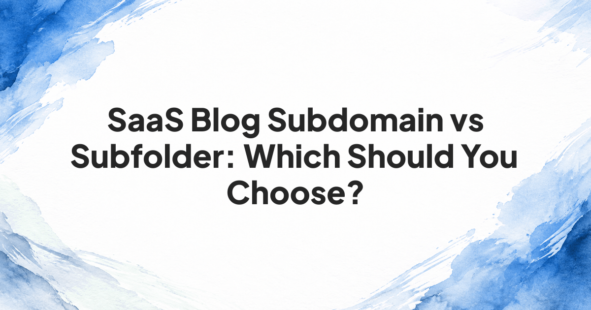 SaaS blog subdomain and subfolder URL options side by side
