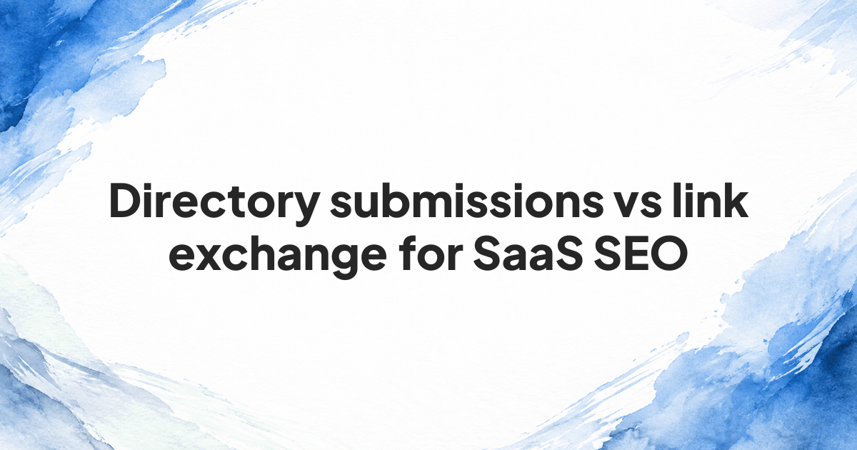 Directory submissions or link exchanges for SaaS SEO