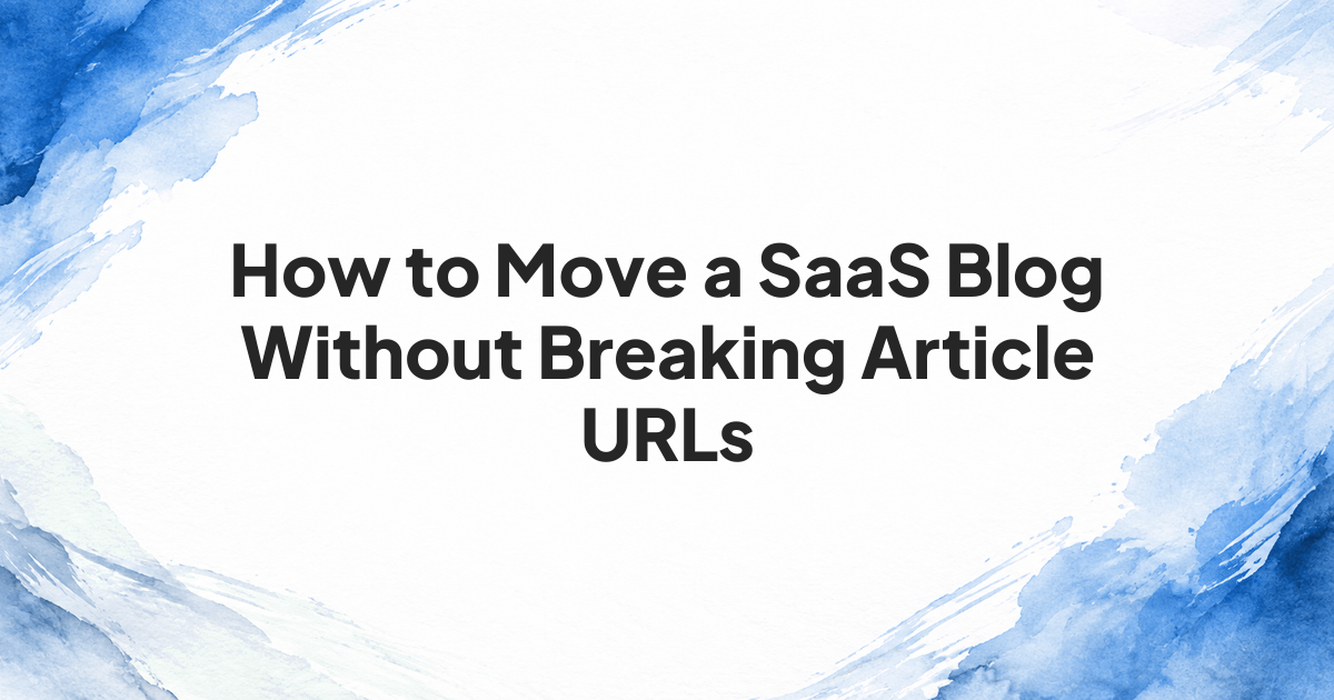 Old SaaS blog article URLs mapped to new destinations and checked after a move