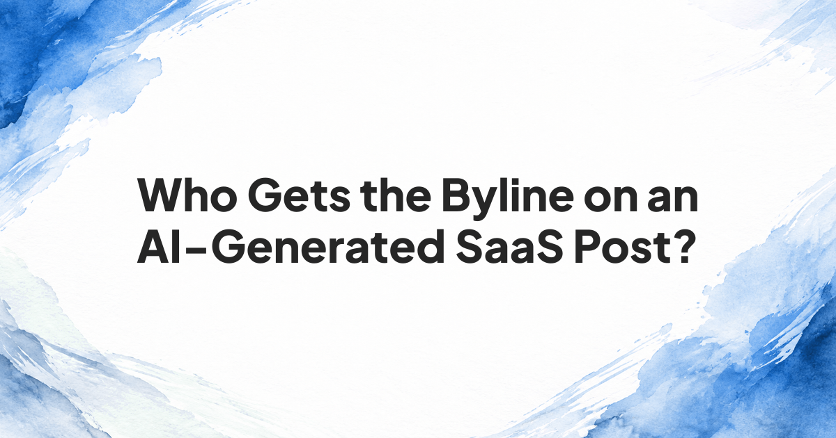 Byline choices for an AI-assisted SaaS blog post