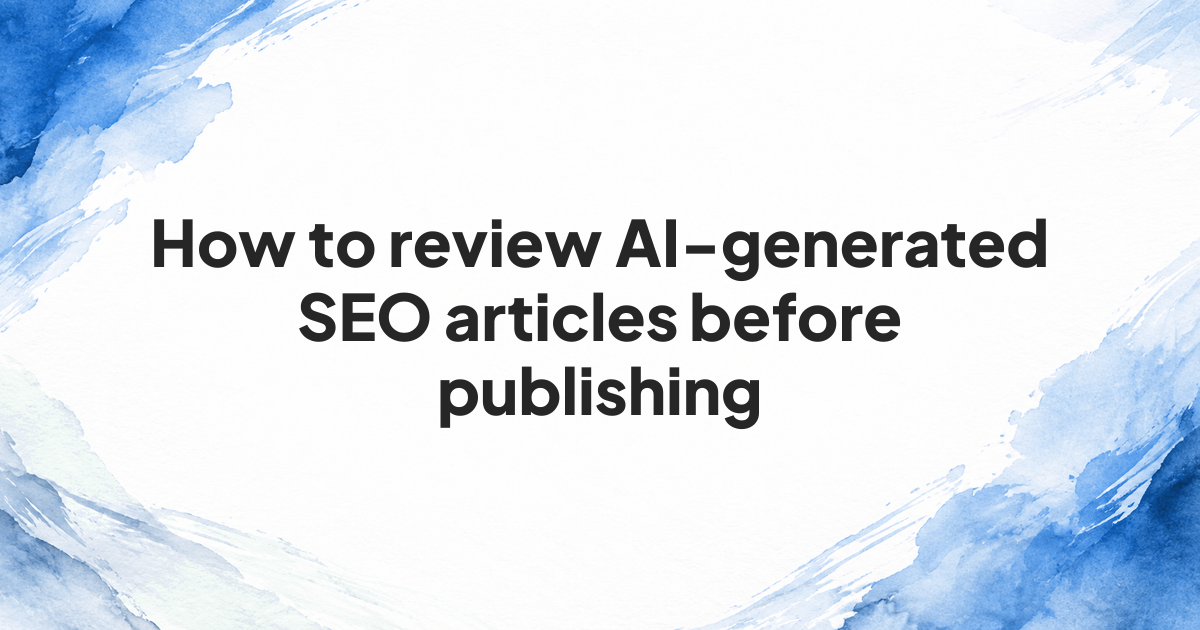 Review AI SEO articles before publishing