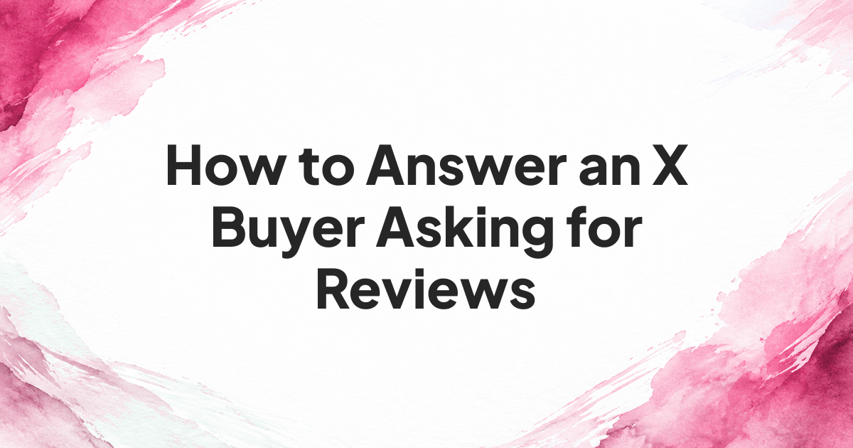 Branded cover about answering an X buyer’s request for product reviews